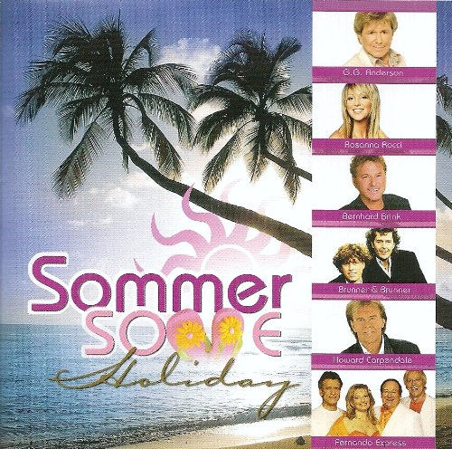 Sommer Sonne Holiday - Schlager Various; G.G. Anderson; Rosanna Rocci; Bernhard Brink; Brunner & Brunner; Howard Carpendale; Fernando Express; Stefanie Hertel; Die Paldauer und Alexandra Lexer Music