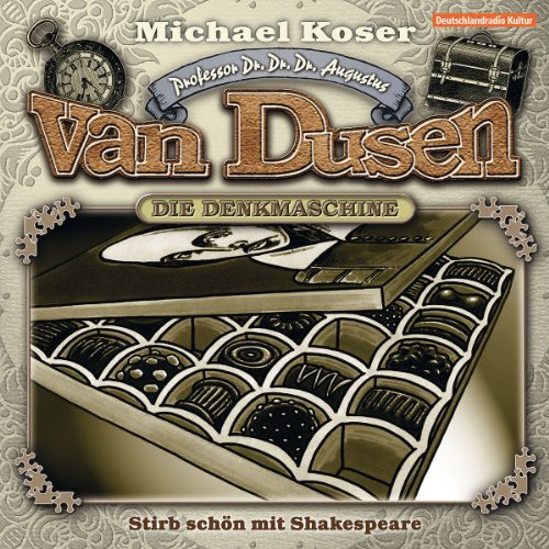 Professor Dr. Dr. Dr. Augustus van Dusen / Stirb schön mit Shakespeare: Die Denkmaschine Crime & Thrillers