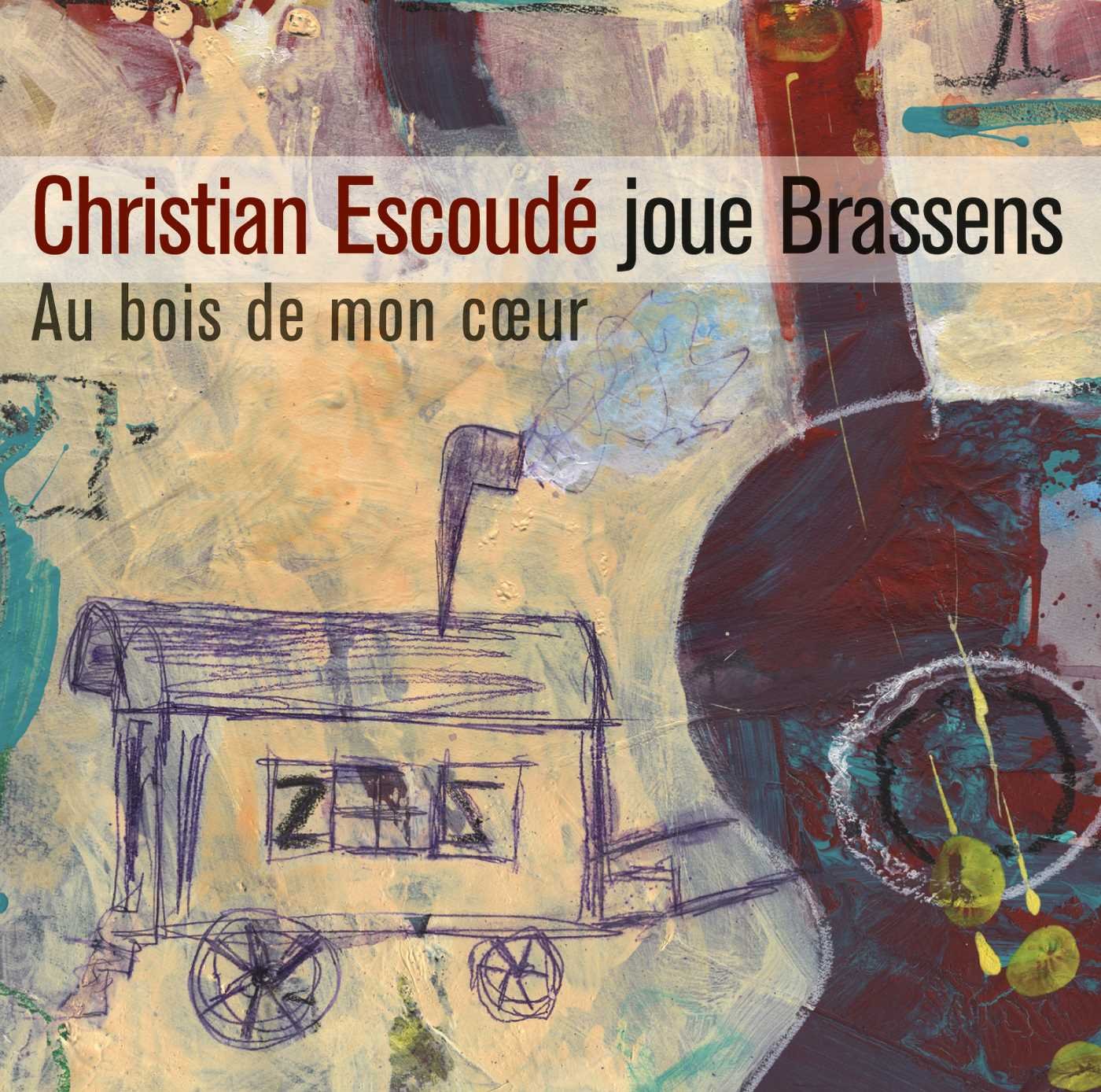 Au Bois de Mon Coeur-Christian Escoudé Joue Brassens cd