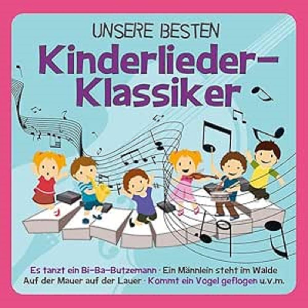UNSERE BESTEN Kinderlieder-Klassiker Children & Young People