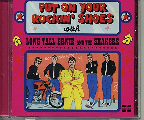LONG TALL ERNIE & SHAKERS - PUT ON YOUR ROCKIN' SHOES NEW CD 2014 Music
