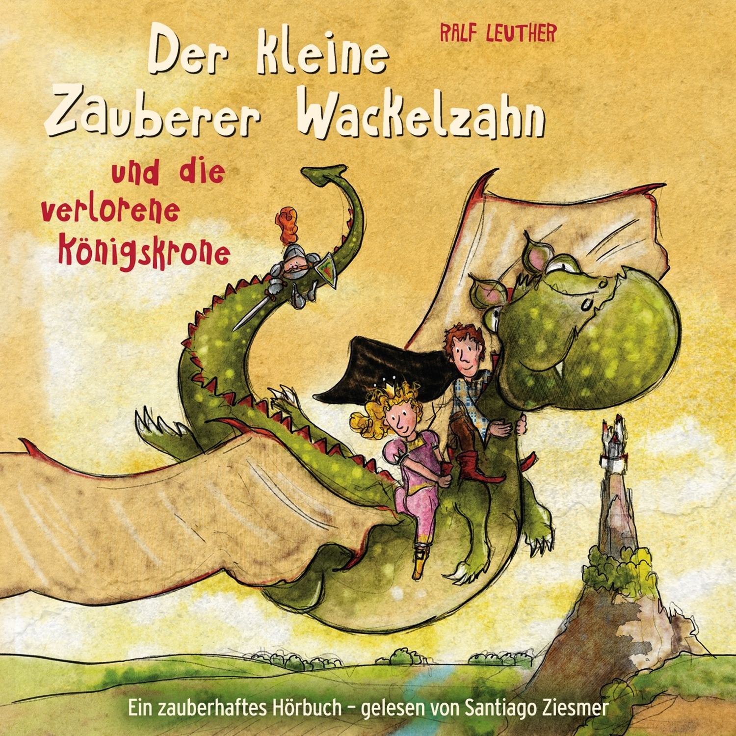 Der kleine Zauberer Wackelzahn und die verlorene Königskrone Children & Young People