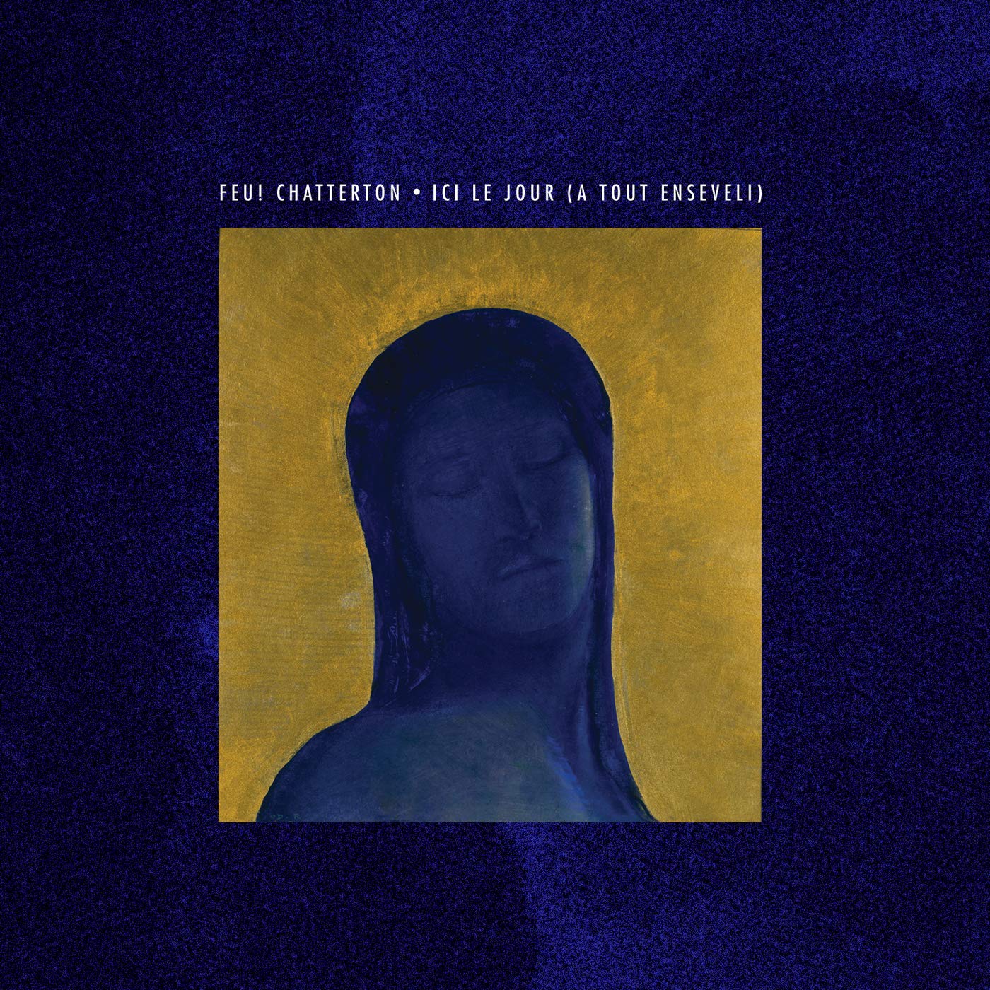 Feu! Chatterton - Ici Le Jour (A Tout Enseveli) Music