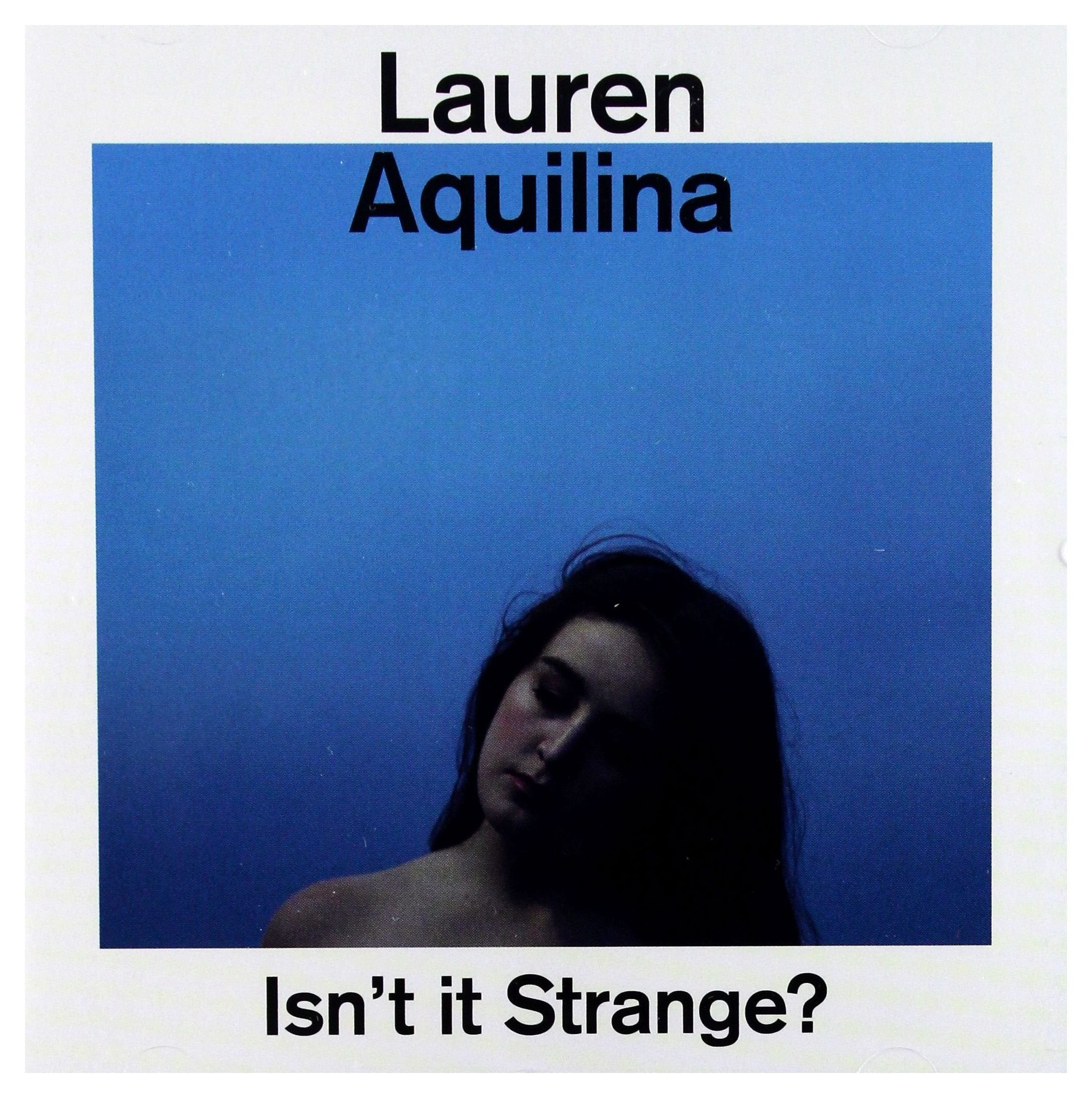 Lauren Aquilina - Isn't It Strange? Alternative & Indie