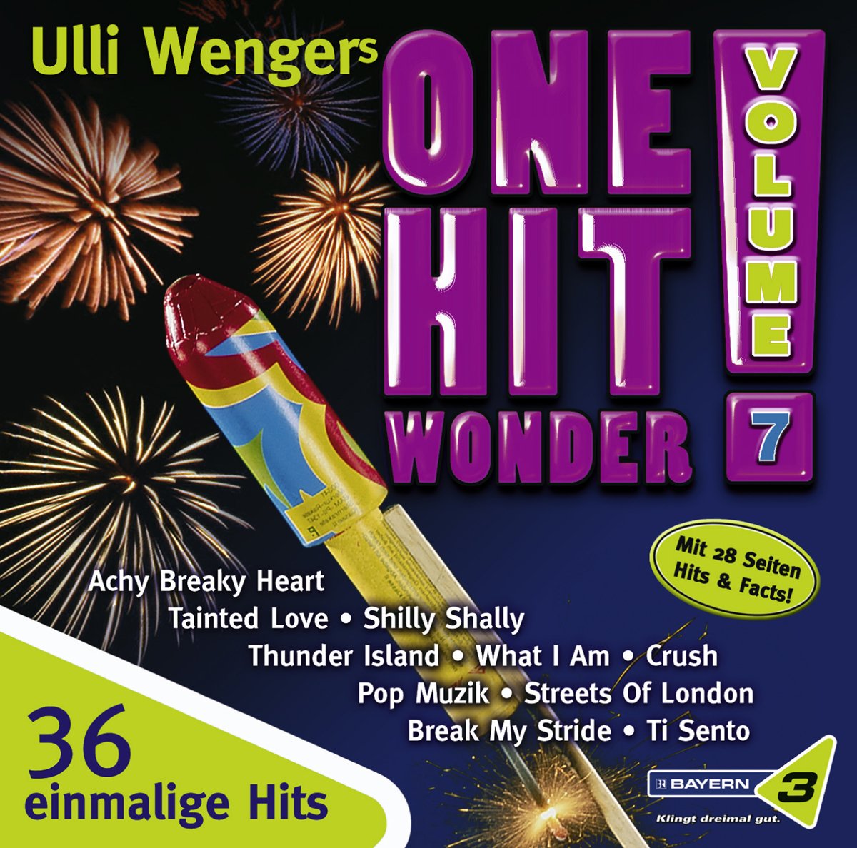 Bayern 3 - Ulli Wengers One Hit Wonder, Vol. 7: Tainted Love, Ti Sento, You Get What You Give, Little Britain, Sweet Soul Music Pop