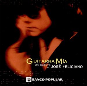 Guitarra Mia: Tribute to Jose Feliciano Pop