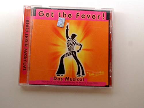 Get The Fever! - Saturday Night Fever - Das Musical Pop