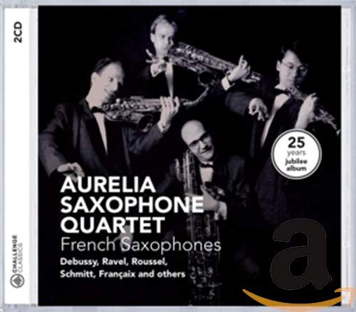 Debussy / Ravel / Bozza / Schmitt + : French Saxophones | 25 Years Jubile cd