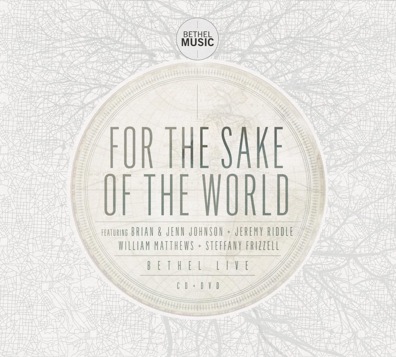 Bethel Music - For The Sake Of The World Music
