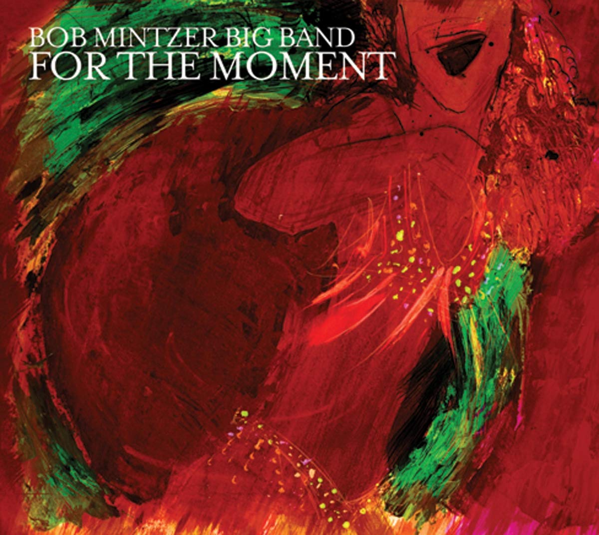 Bob Mintzer Big Band - For The Moment Jazz
