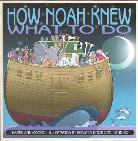 How Noah Knew What to Do Non-fiction