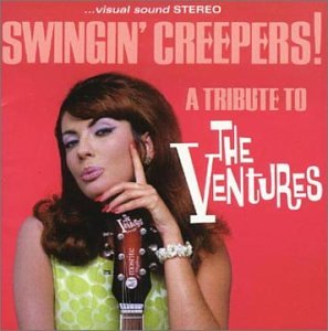 Swingin' Creepers: Ventures Tribute Alternative & Indie