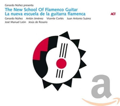 La Nueva Escuela/The New School Of Flamenco Guitar Jazz