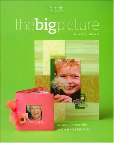 The Big Picture: Scrapbook Your Life and A Whole Lot More Hobbies & Crafts