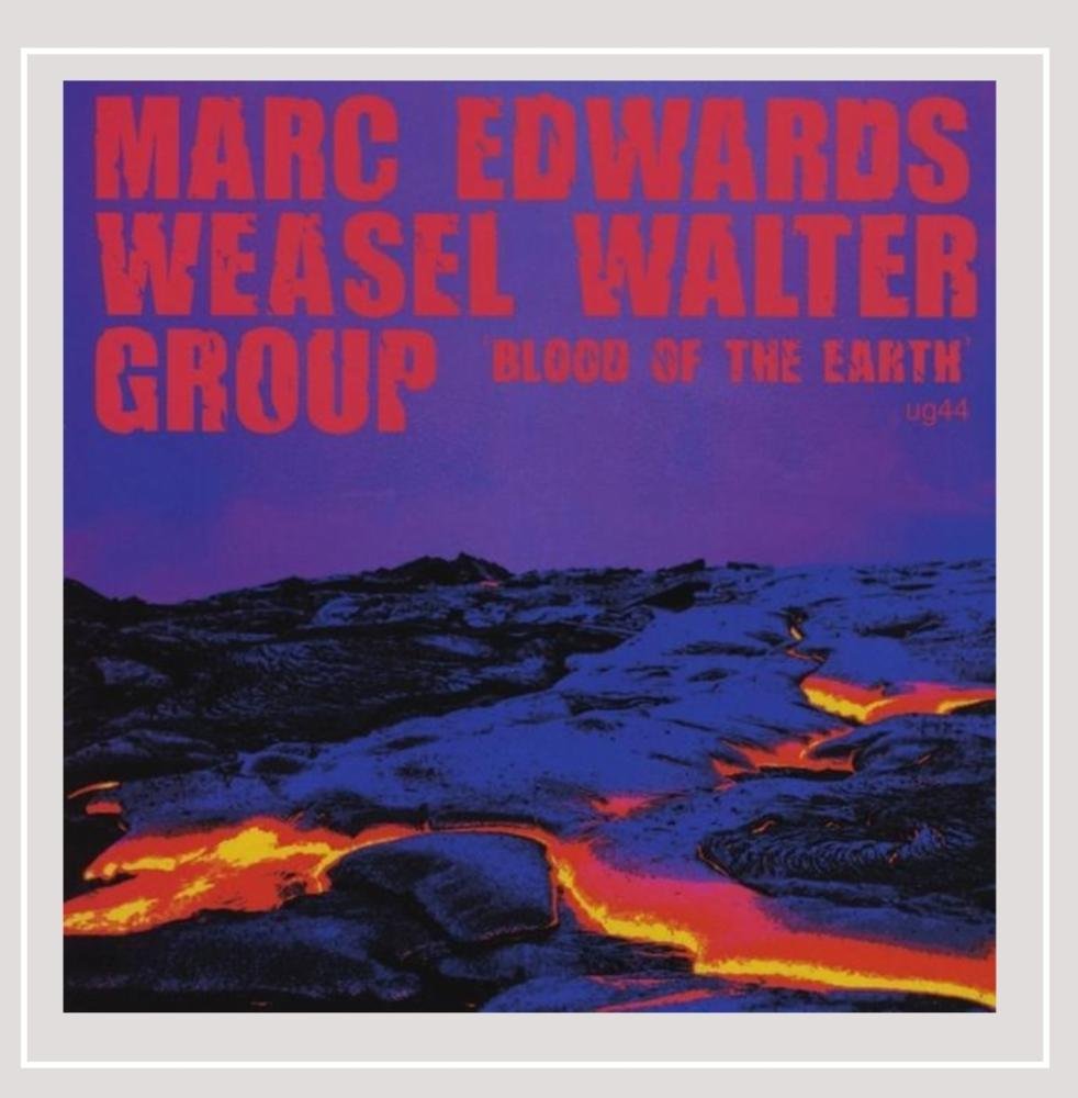 Marc / Weasel Walter Group Edwards - Blood Of The Earth Music for Children