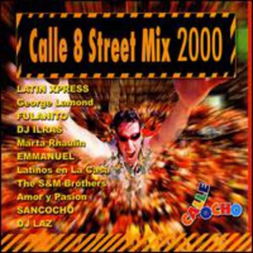 Calle Ocho Street Mixx 2000 Dance & Electronic