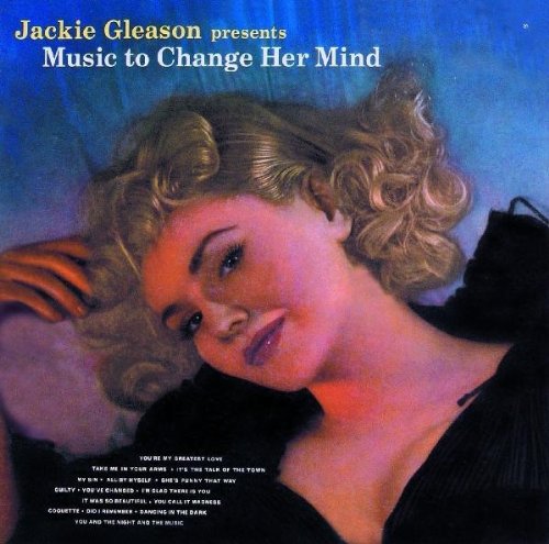 Jackie Gleason Presents Music To Change Her Mind cd