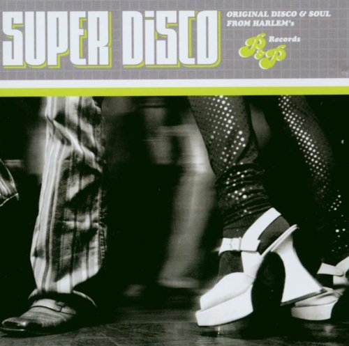 Super Disco - Original Disco & Soul from Harlem's P & P Records Funk, R&B & Soul