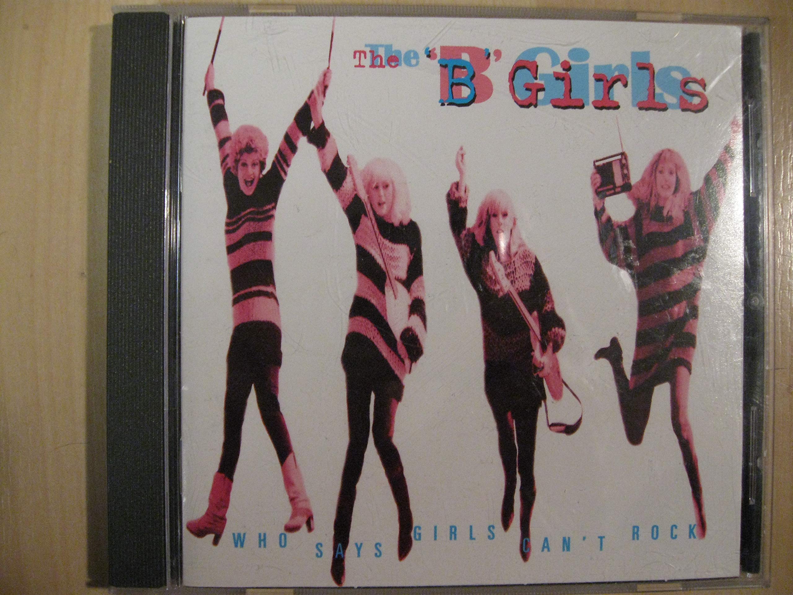 The B-Girls - Who Says Girls Can't Rock? Alternative & Indie