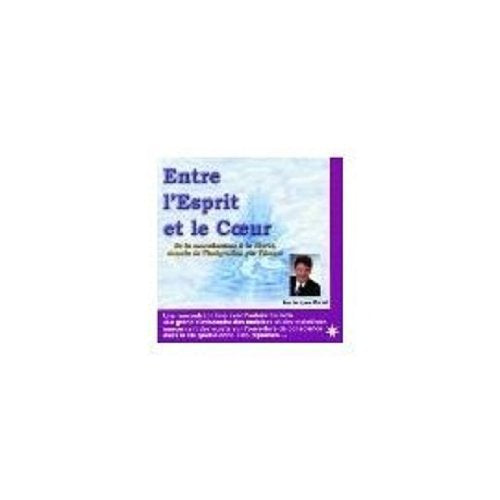 Entre l'Esprit et le Coeur - De la connaissance à la liberté Religion & Esotericism