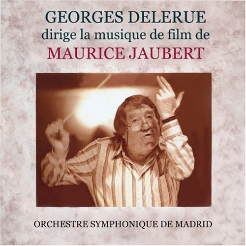 Georges Delerue conducts the Film Music of of Maurice Jaubert Classical