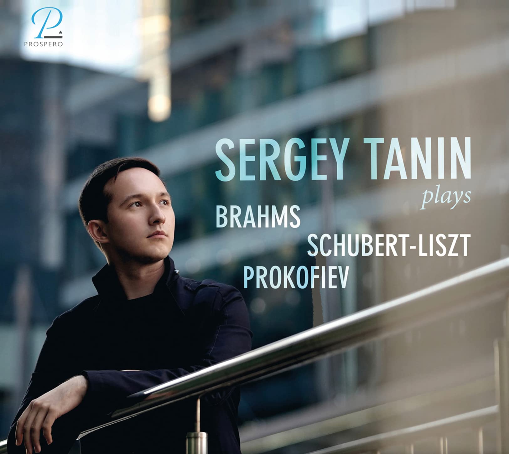 Sergey Tanin Plays Brahms Schubert Liszt Prokofiev cd