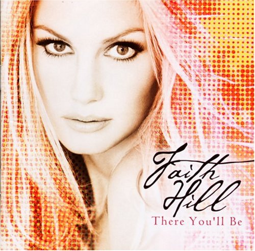 There You'll Be-Best Of Faith Hill Country & Folk