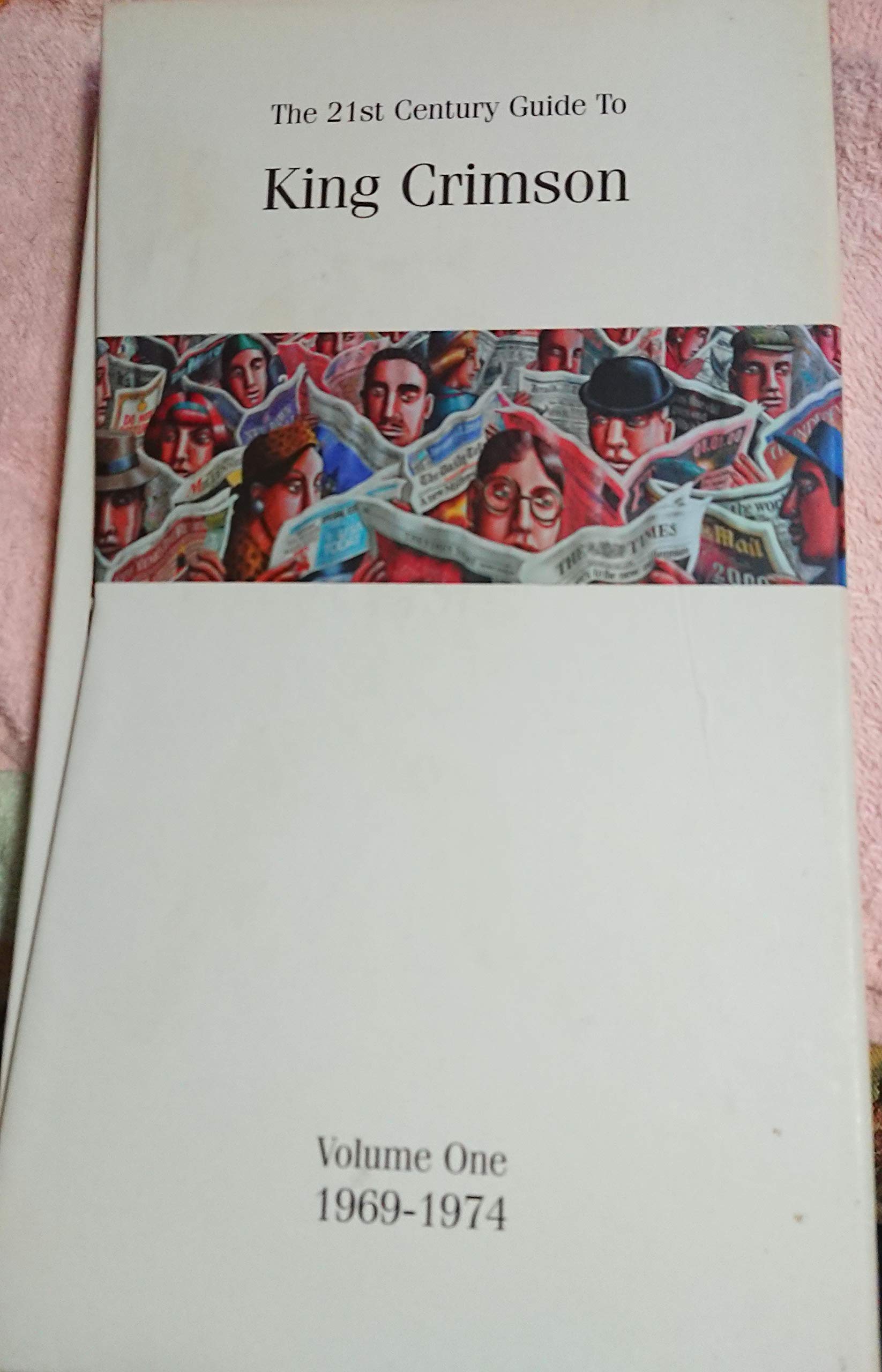 The 21st Century Guide to King Crimson, Volume One: 1969-1974 Rock