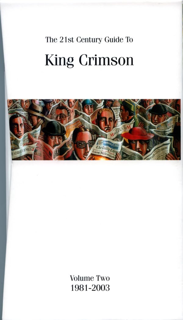 The 21st Century Guide to King Crimson, Volume Two: 1981-2003 Alternative & Indie