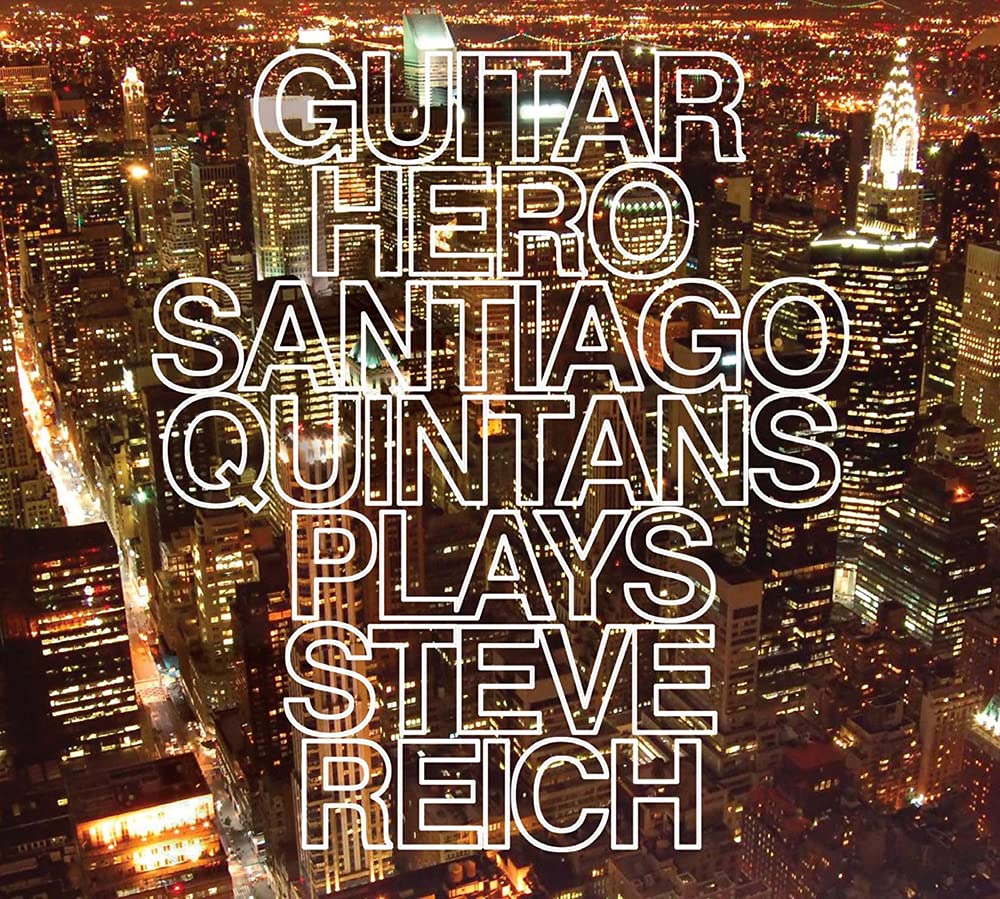 Guitar Hero/Santiago Quintans Plays Steve Reich cd