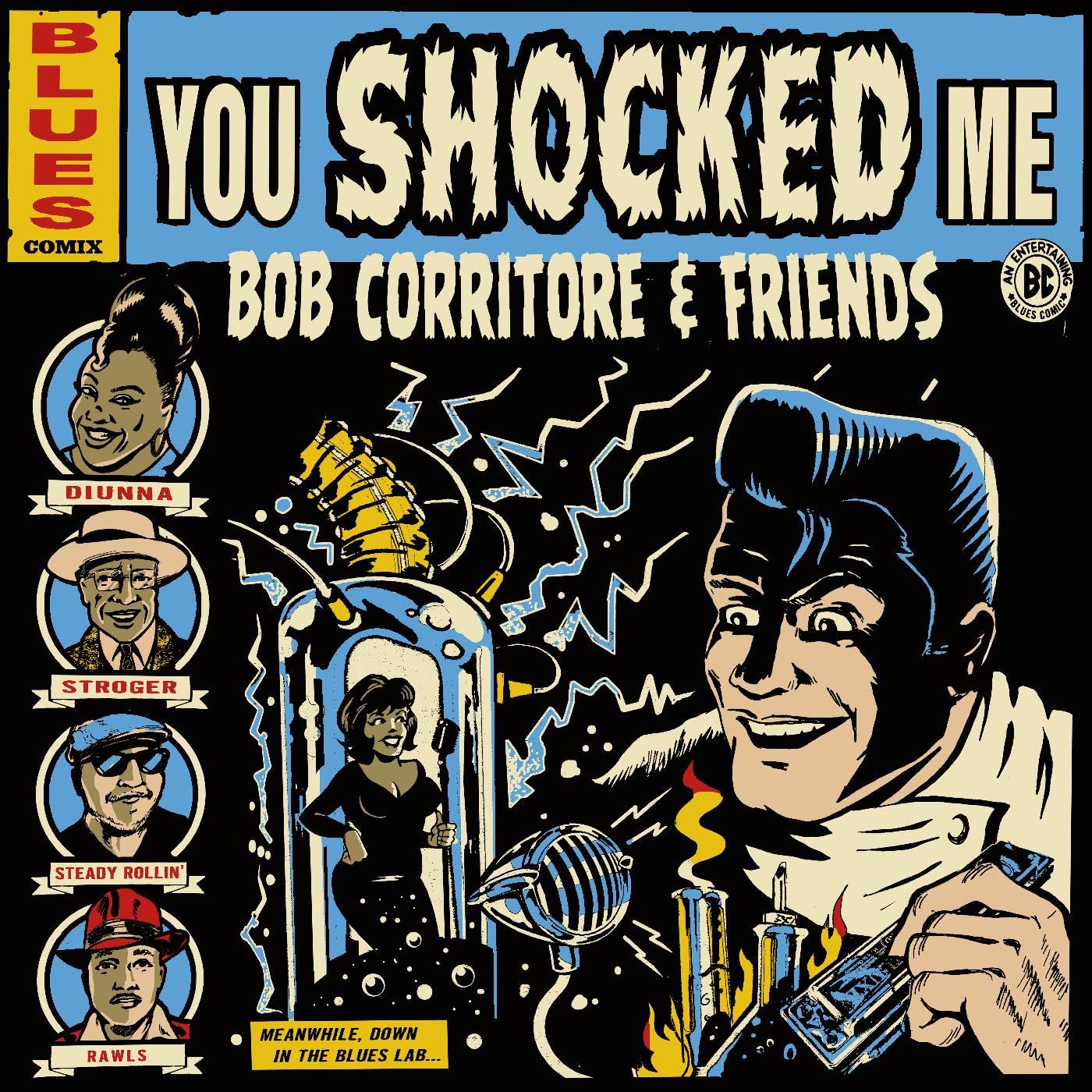 Bob Corritore & Friends: You Shocked Me Pop