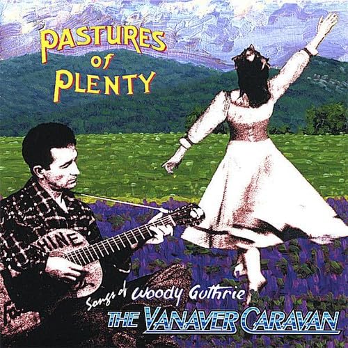 Pastures of Plenty-Songs of Woody Guthrie Country & Folk