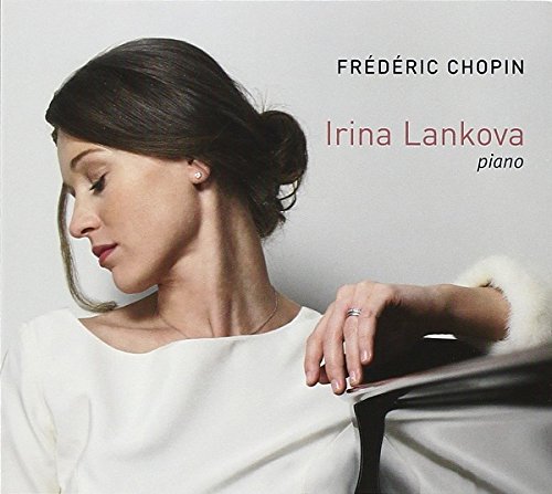Chopin Piano Works (Fantasy, Ballade, Scherzo, Nocturne, Sonata) Irina Lankova Music