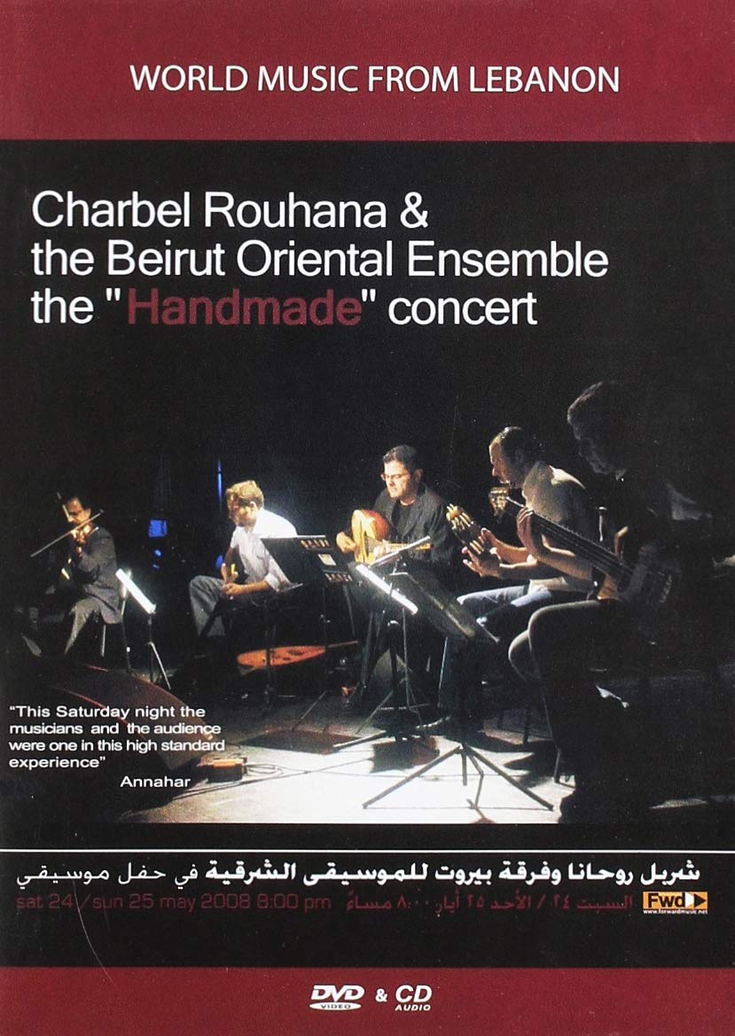 Charbel rouhana & The Beirut Oriental Ensemble, The "Handmade" concert, DVD & CD World Music