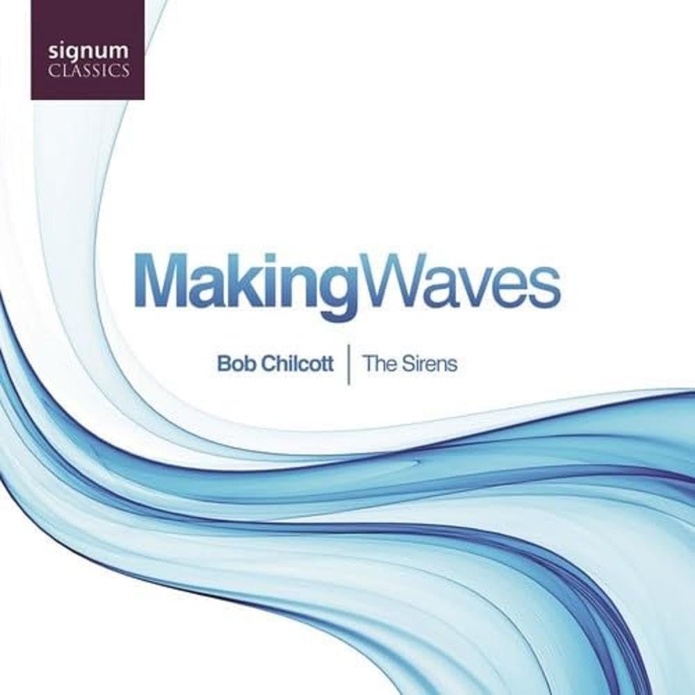Making Waves - Werke für Vokalensemble von Bob Chilcott Jazz