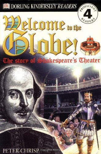 Welcome to the Globe: The Story of Shakespeare's Theater (DK READERS LEVEL 4) Non-fiction