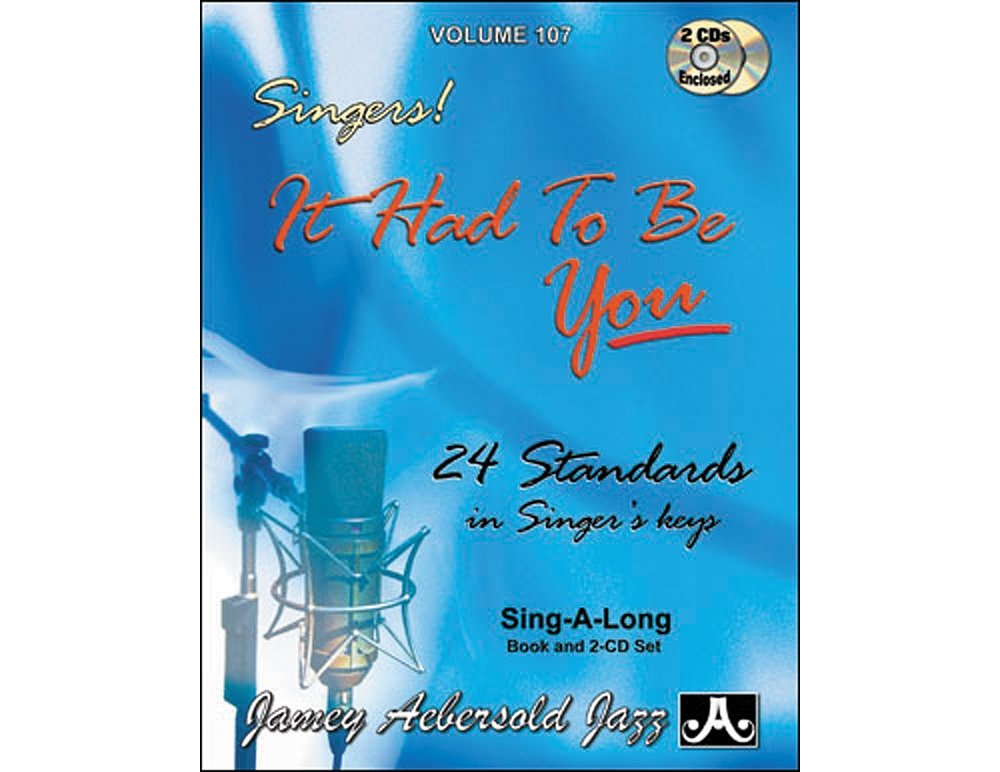 Singers! It Had to Be You - 24 Standards in Singer's Keys - Sing-A-Long / Vol 107 book