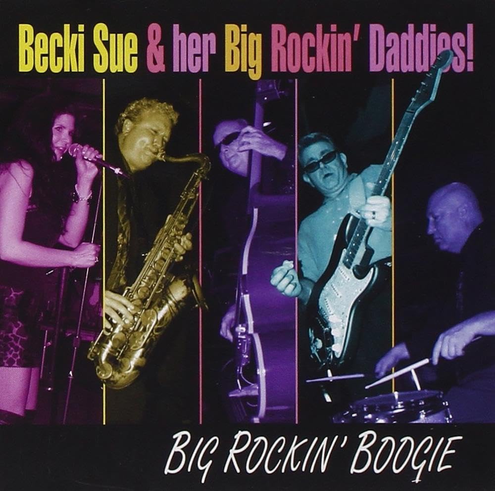 Becki Sue & Her Big Rockin Daddies - Big Rockin Boogie Blues