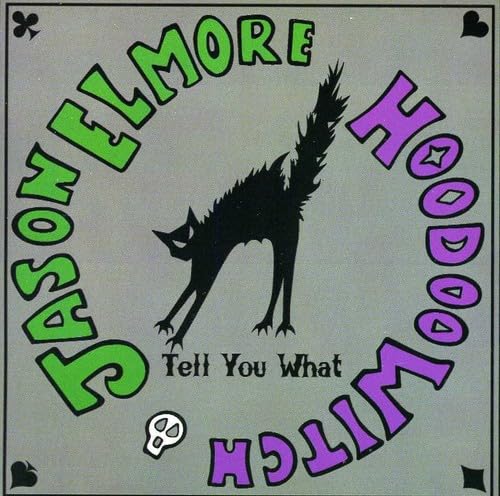 Jason & Hoodoo Witch Elmore - Tell You Want Blues