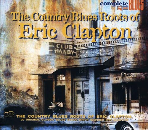 The Country Blues Roots of Eric Clapton Blues