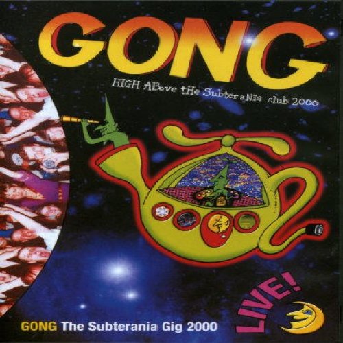 Gong - High Above the Subterania Club 2000 Music