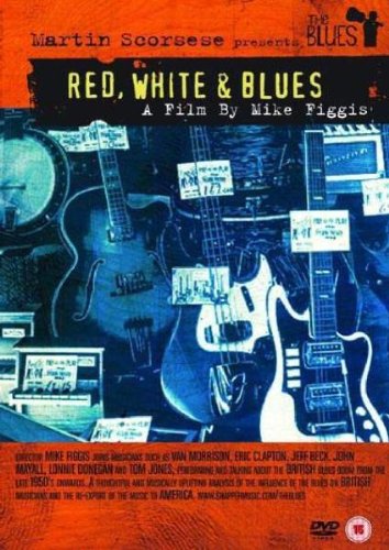 Martin Scorsese Presents the Blues - Red, White and Blues Films