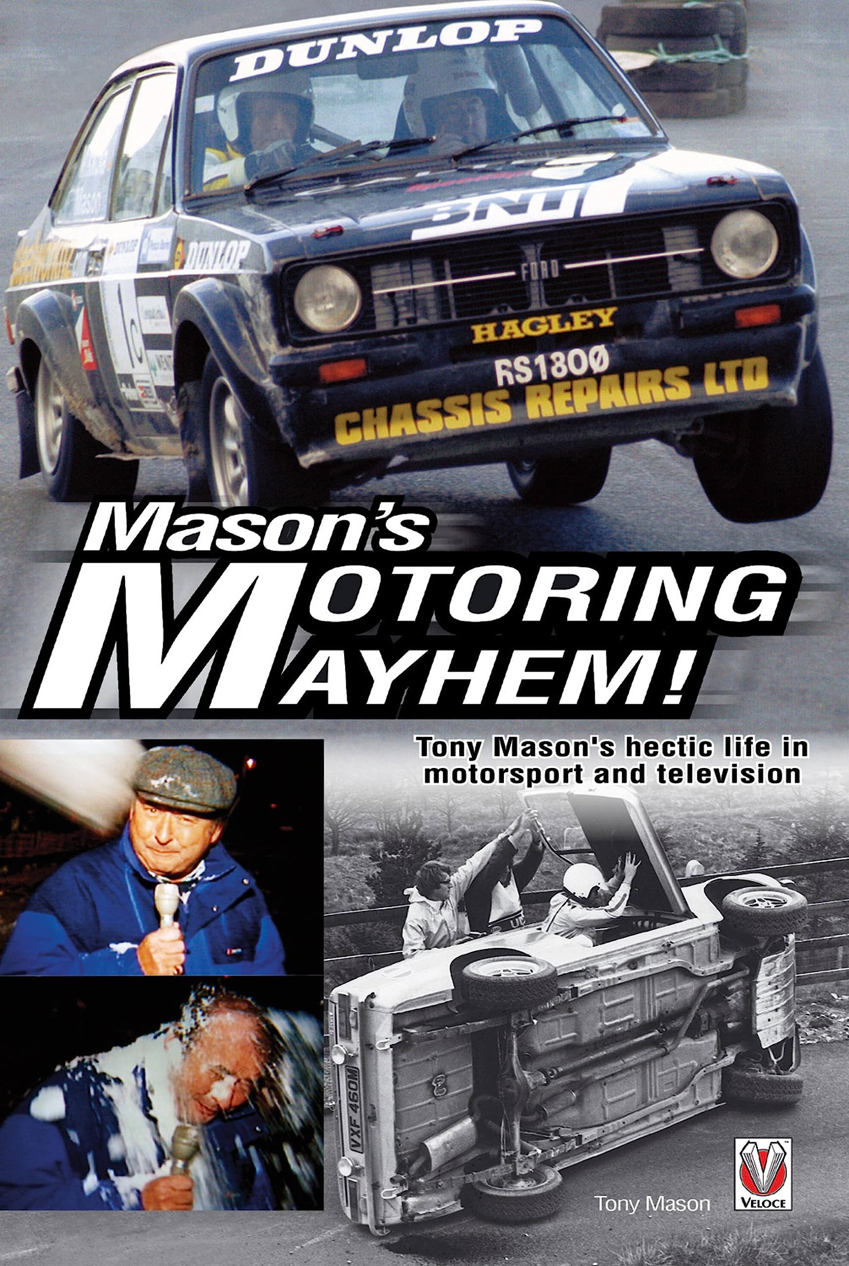 Mason's Motoring Mayhem: Tony Mason's hectic life in motorsport and television Art & Literature