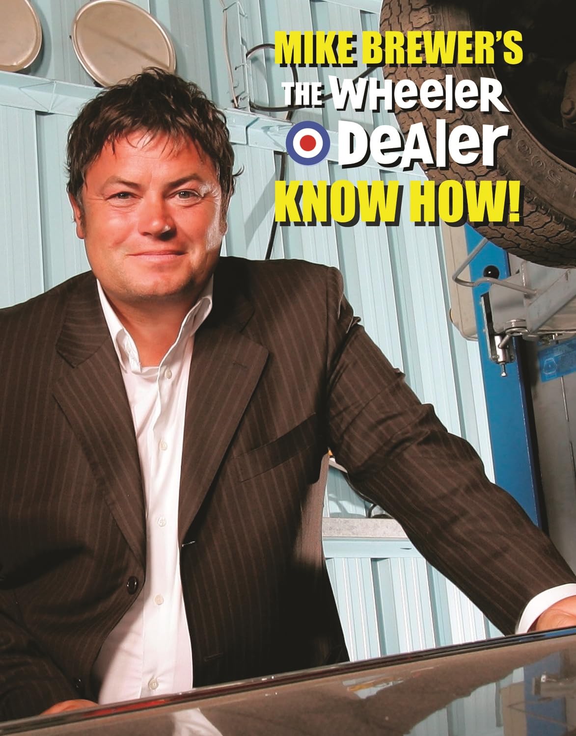 Mike Brewer's The Wheeler Dealer Know How! book