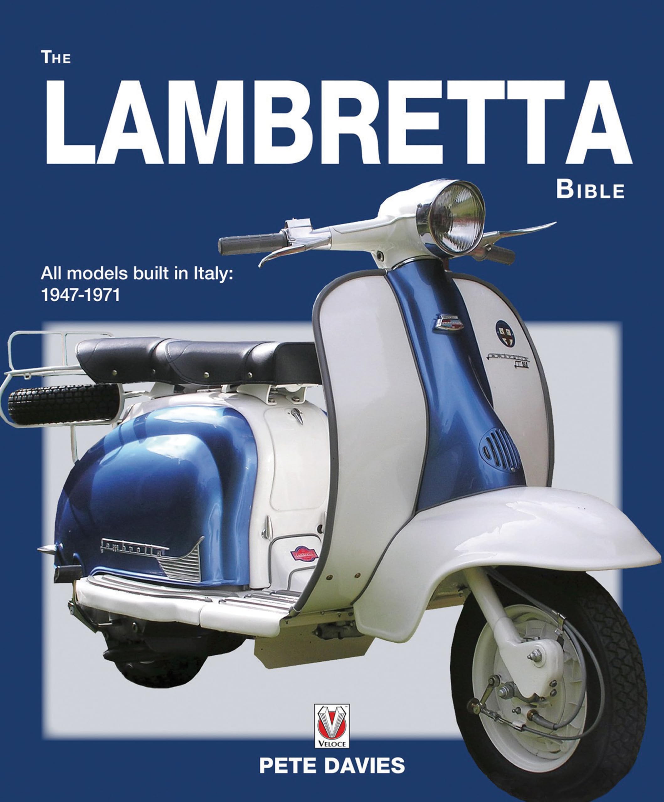 Lambretta Bible: Covers all Lambretta models built in Italy: 1947-1971 (New Edition): All models built in Italy: 1947-1971 Learning & Reference
