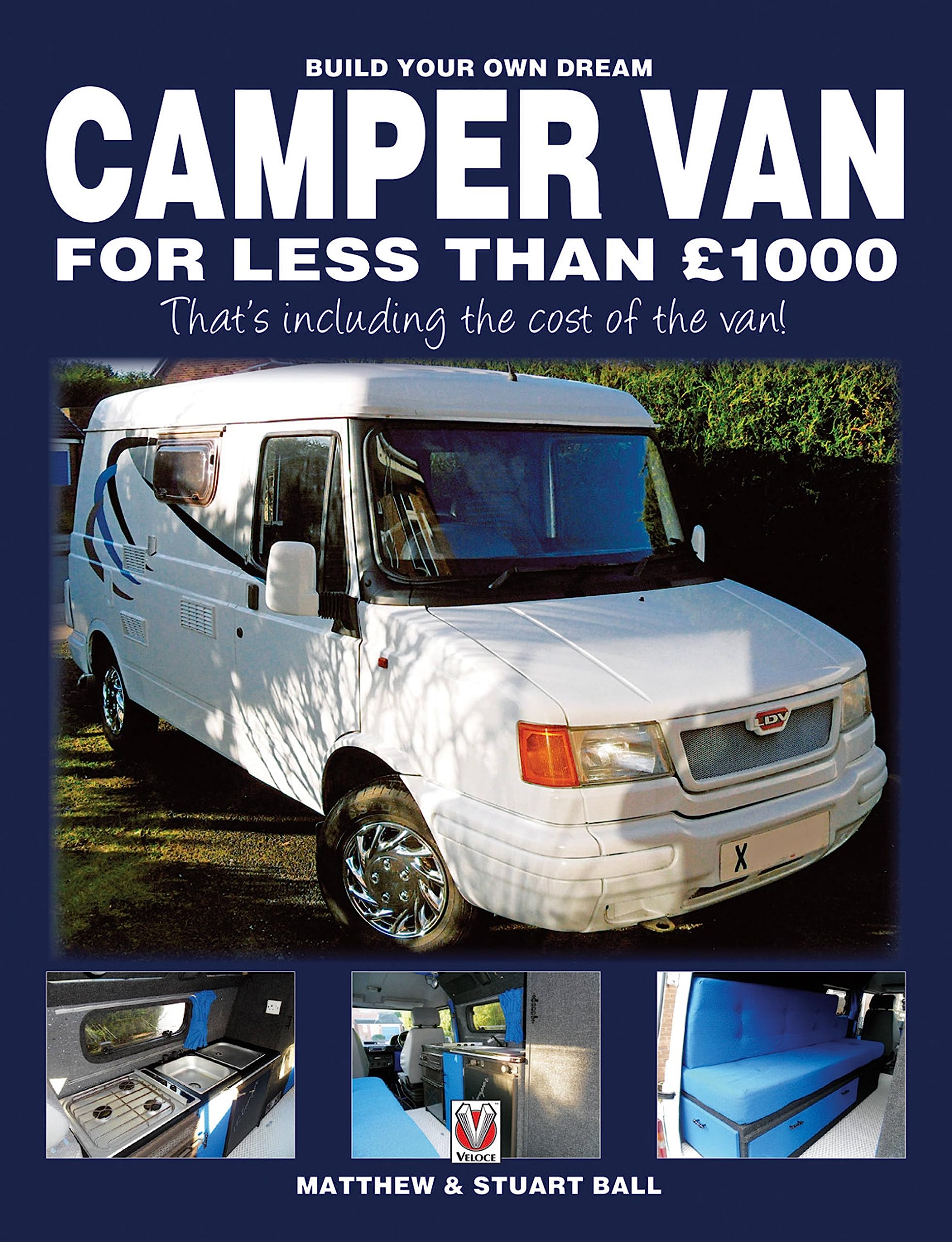 Build Your Own Dream Camper Van for less than £1000: That's including the cost of the van! Leisure, Home & Garden