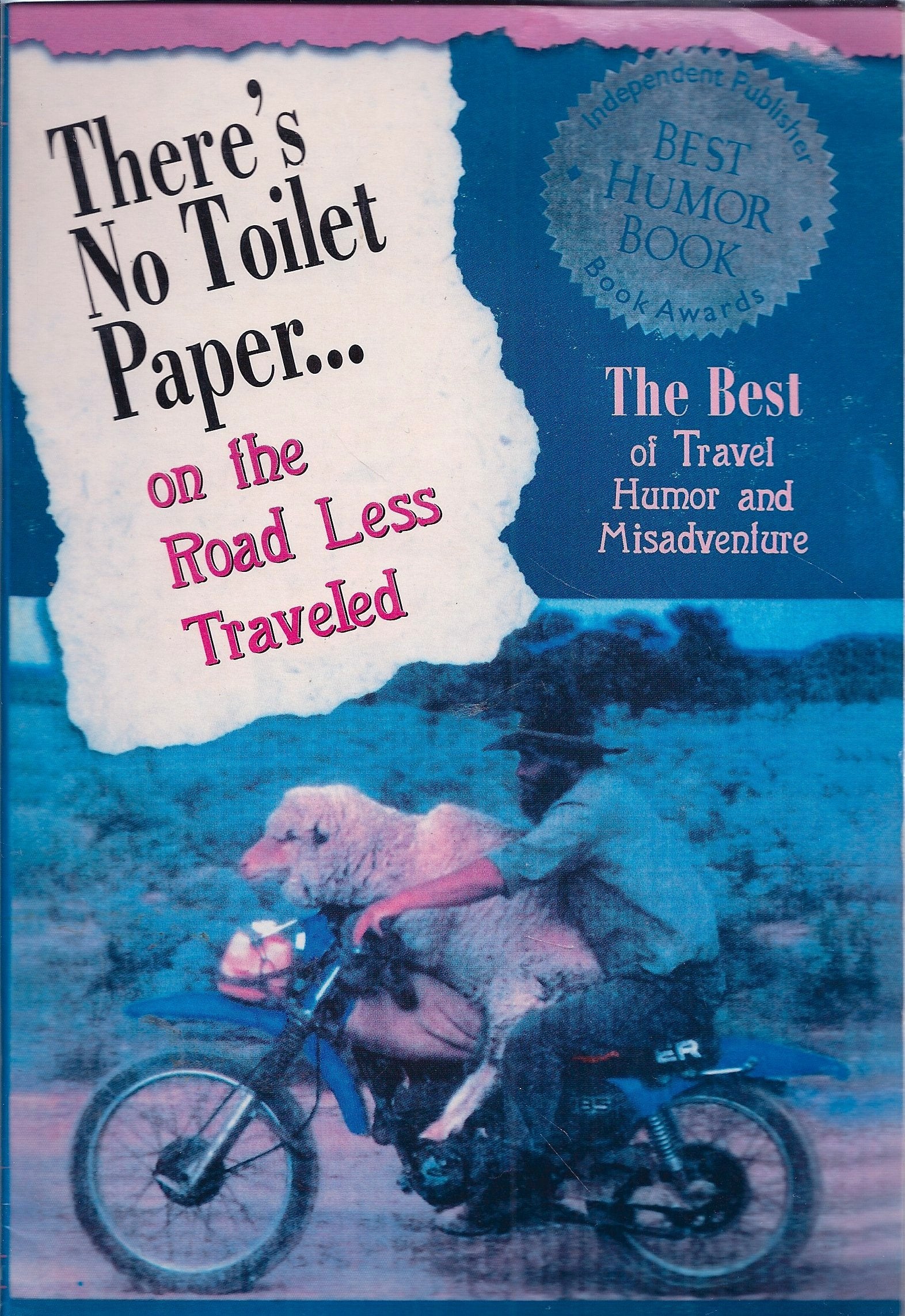 There's no toilet paper-- on the road less traveled: the best of travel humor and adventure: The Best of Travel Humor and Misadventure Travel Books