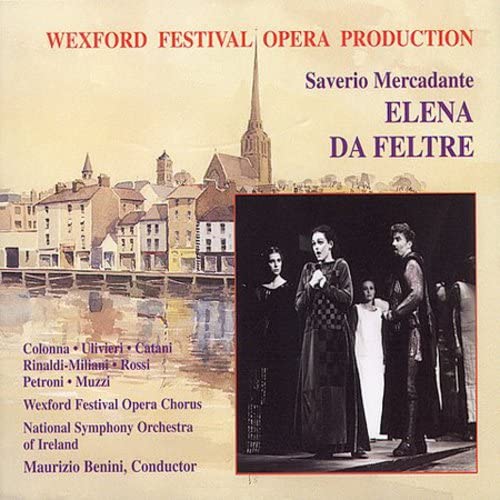 Mercadante: Elena da Feltre (Gesamtaufnahme) (Aufnahme Live Wexford Oktober 1997) Classical