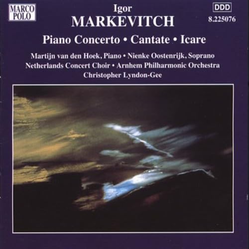 Markevitch: Orchestral Music, Vol. 6 - Piano Concerto / Cantate / Icare Classical