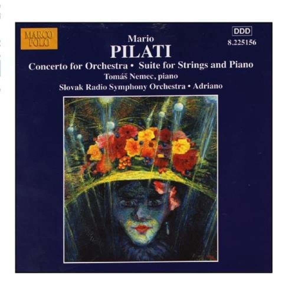 Pilati: Concerto For Orchestra / Suite For Strings And Piano Classical